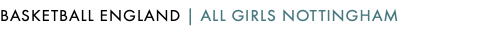 BASKETBALL ENGLAND | ALL GIRLS NOTTINGHAM